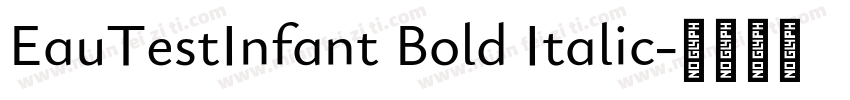 EauTestInfant Bold Italic字体转换